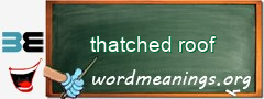 WordMeaning blackboard for thatched roof